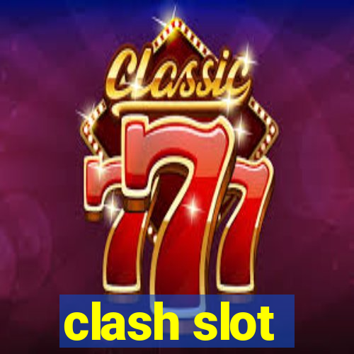 clash slot