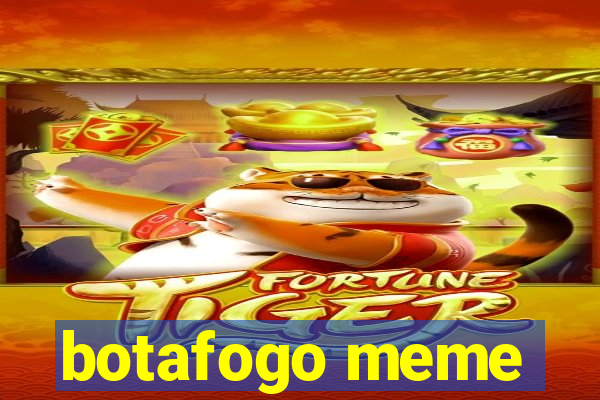 botafogo meme