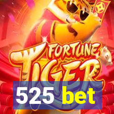 525 bet