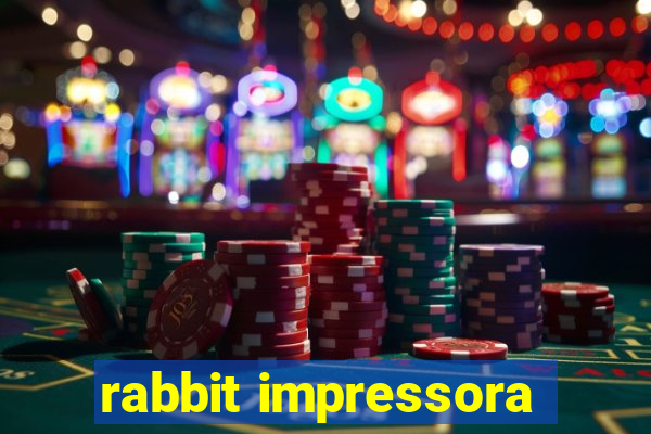 rabbit impressora