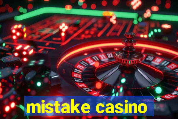 mistake casino