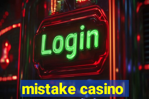 mistake casino