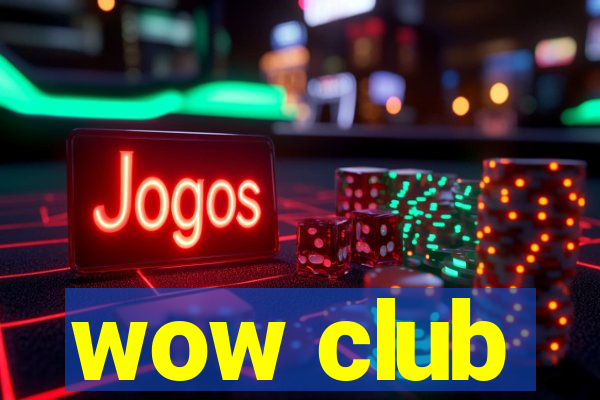 wow club