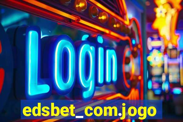 edsbet_com.jogos.app