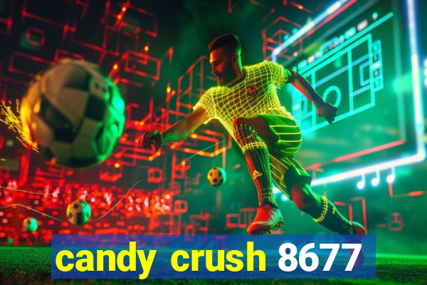 candy crush 8677