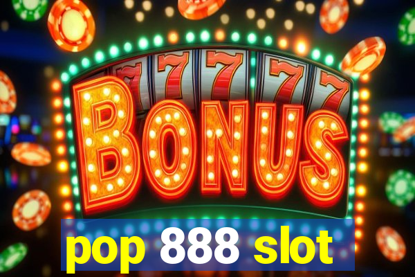 pop 888 slot