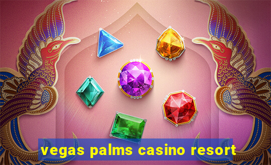 vegas palms casino resort