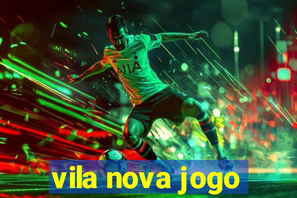 vila nova jogo