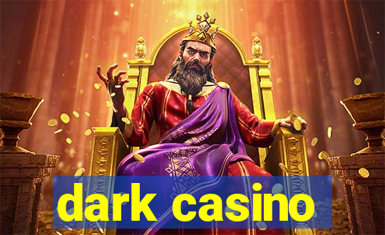 dark casino