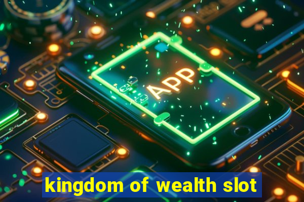 kingdom of wealth slot