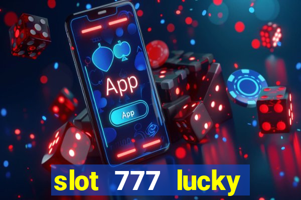 slot 777 lucky spin online