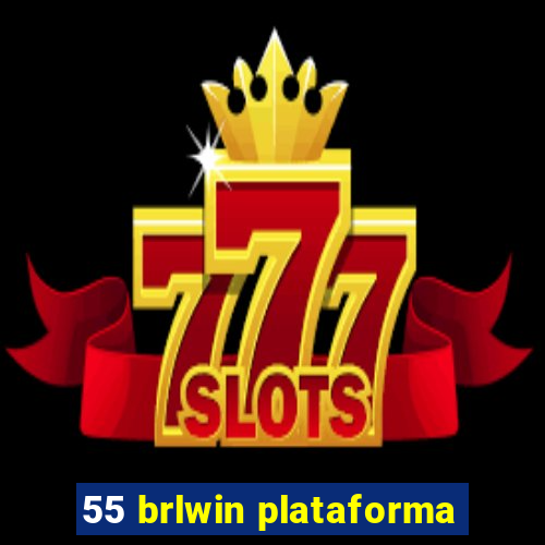 55 brlwin plataforma