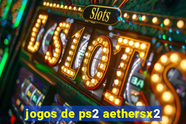 jogos de ps2 aethersx2