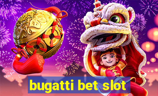 bugatti bet slot