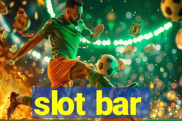 slot bar