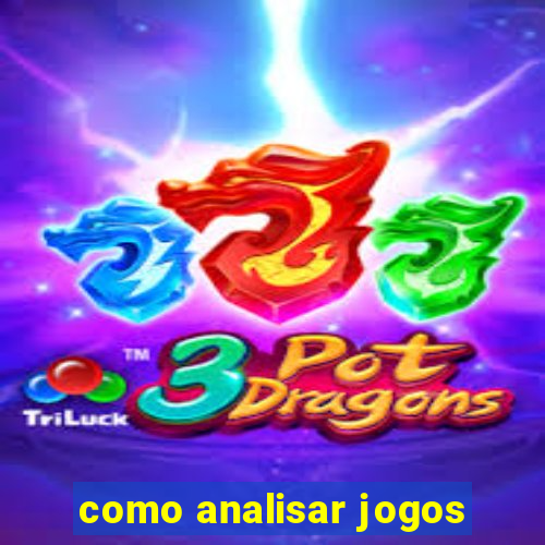 como analisar jogos