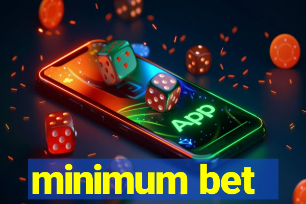 minimum bet