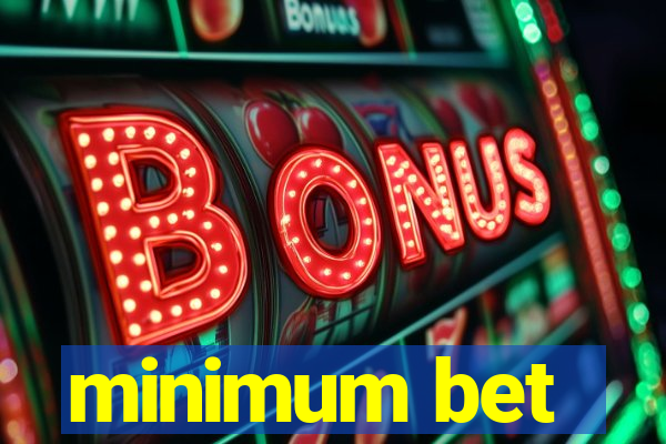 minimum bet