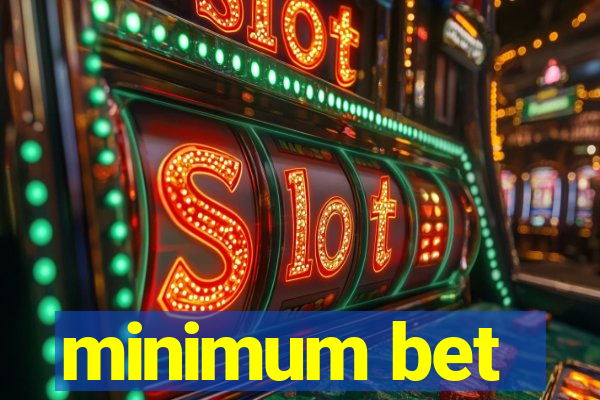 minimum bet