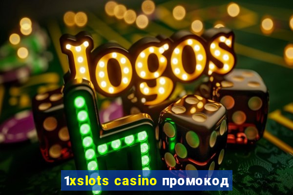 1xslots casino промокод