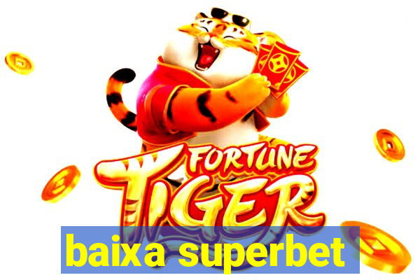 baixa superbet