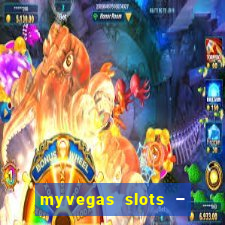 myvegas slots – casino slots