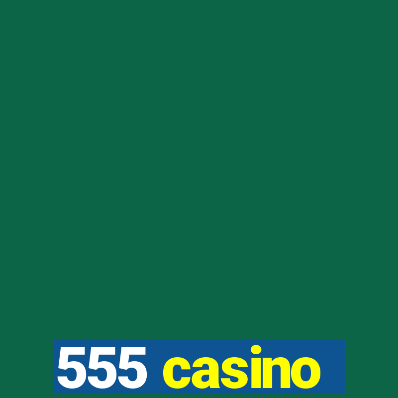 555 casino