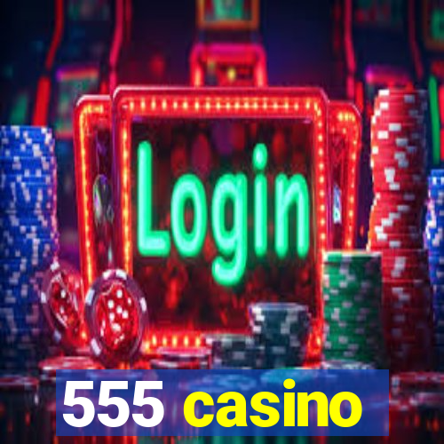 555 casino