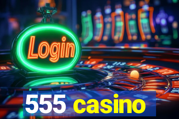 555 casino