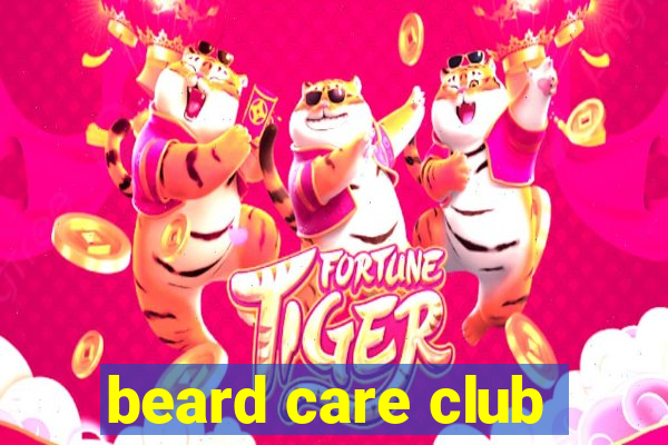 beard care club