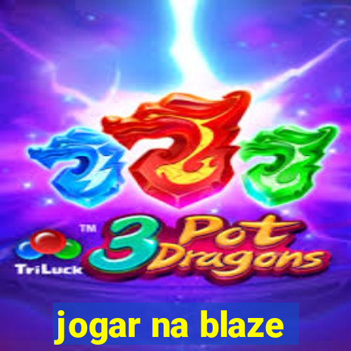 jogar na blaze