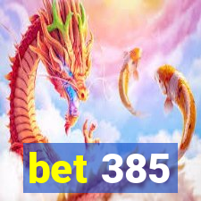 bet 385