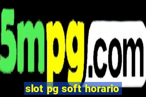 slot pg soft horario