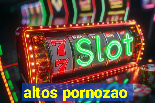 altos pornozao