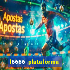 l6666 plataforma paga mesmo