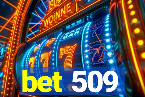 bet 509