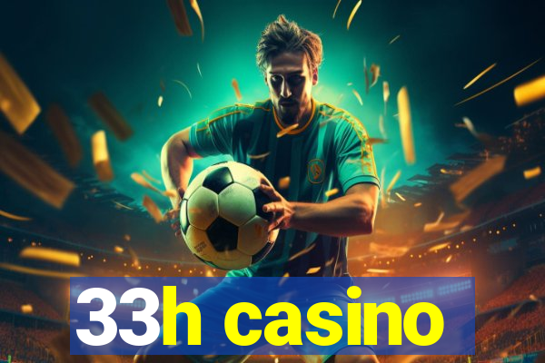 33h casino