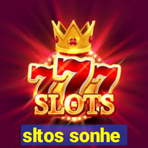 sltos sonhe