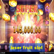 laser fruit slot