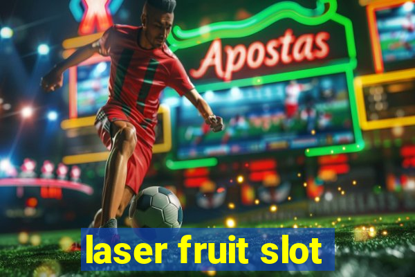 laser fruit slot