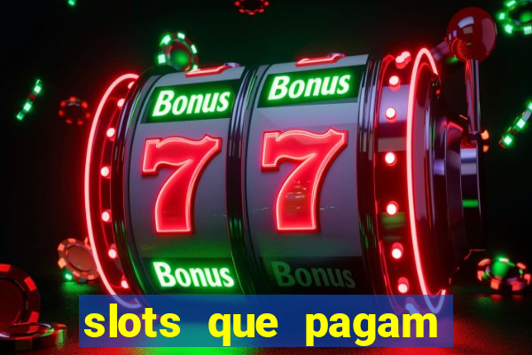 slots que pagam sem depositar