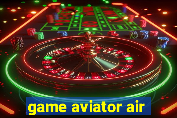 game aviator air