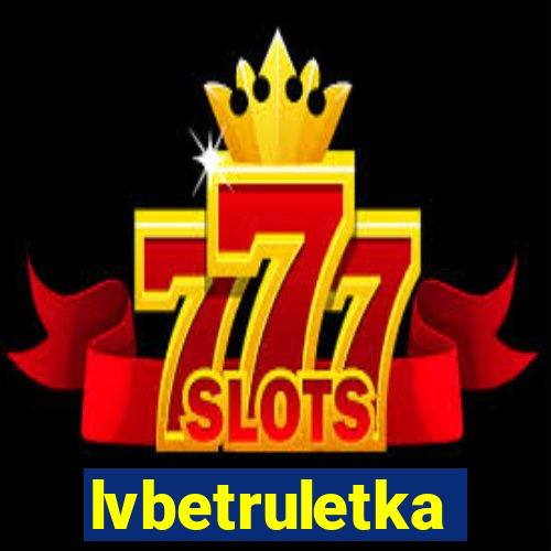 lvbetruletka