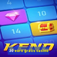 30 euro gratis casino