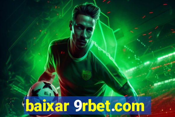 baixar 9rbet.com