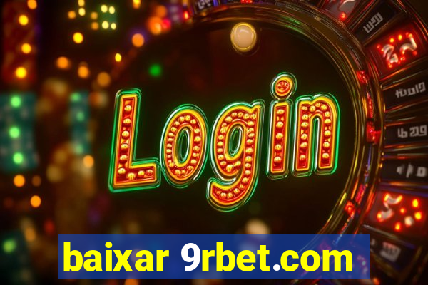 baixar 9rbet.com