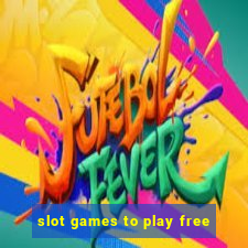 slot games to play free