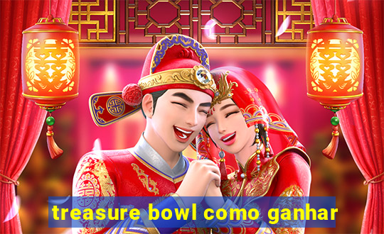 treasure bowl como ganhar