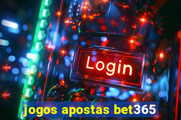 jogos apostas bet365