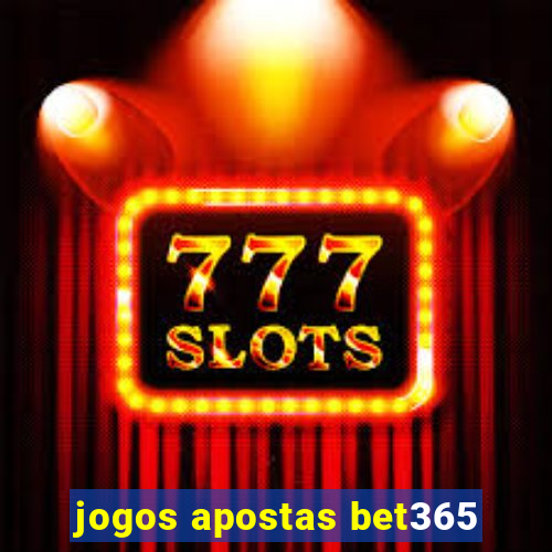 jogos apostas bet365